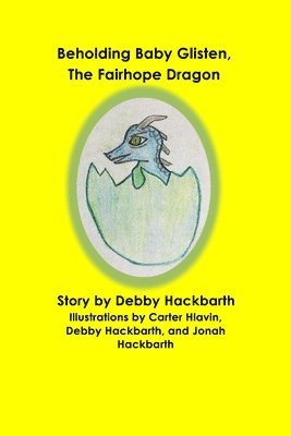 Beholding Baby Glisten, The Fairhope Dragon 1