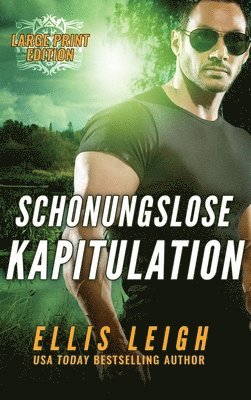 Ellis Leigh - Schonungslose Kapitulation, Inbunden