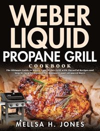 bokomslag Weber Liquid Propane Grill Cookbook