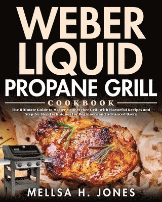 bokomslag Weber Liquid Propane Grill Cookbook