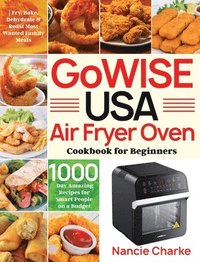 bokomslag GoWISE USA Air Fryer Oven Cookbook for Beginners