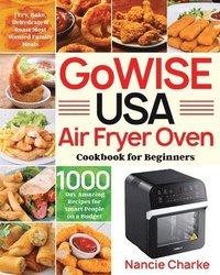 bokomslag GoWISE USA Air Fryer Oven Cookbook for Beginners