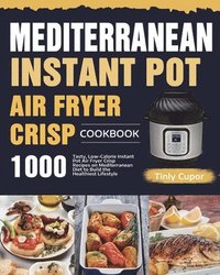 bokomslag Mediterranean Instant Pot Air Fryer Crisp Cookbook for Beginners