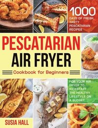 bokomslag Pescatarian Air Fryer Cookbook for Beginners