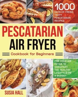 bokomslag Pescatarian Air Fryer Cookbook for Beginners