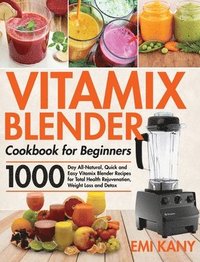 bokomslag Vitamix Blender Cookbook for Beginners