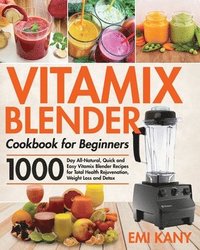 bokomslag Vitamix Blender Cookbook for Beginners