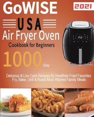 bokomslag GoWISE USA Air Fryer Oven Cookbook for Beginners