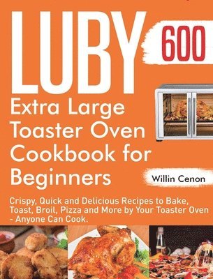 bokomslag Luby Extra Large Toaster Oven Cookbook for Beginners