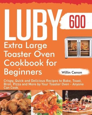 Luby Extra Large Toaster Oven Cookbook for Beginners 1