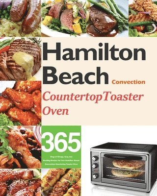 Hamilton Beach Convection Countertop Toaster Oven Cookbook for Beginners 1