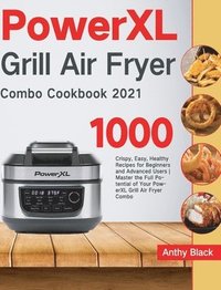 bokomslag PowerXL Grill Air Fryer Combo Cookbook 2021