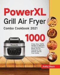 bokomslag PowerXL Grill Air Fryer Combo Cookbook 2021