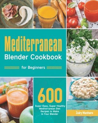 bokomslag Mediterranean Blender Cookbook for Beginners