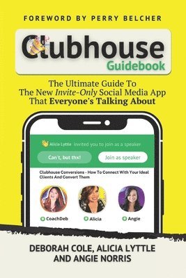 Clubhouse Guidebook: The Ultimate Guide To The New Invite-Only Social Media App That Everyone's Talking About 1