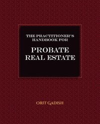 bokomslag The Practitioner's Handbook for Probate Real Estate