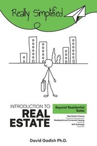 bokomslag Introduction to Real Estate - Beyond Residential Sales: Real Estate Finance, Property Management, Residential and Commercial Leasing, Investing, 1031