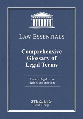Comprehensive Glossary of Legal Terms, Law Essentials