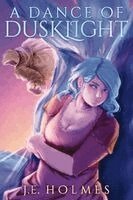 J E Holmes - Dance of Dusklight, Häftad
