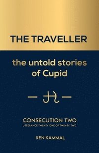 bokomslag THE TRAVELLER The Untold Stories of Cupid