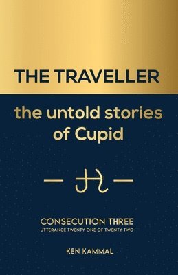 bokomslag The TRAVELLER the Untold Stories of Cupid, Consecution Three