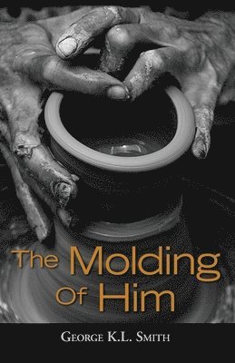 The Molding of Him 1