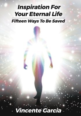 Vincente Garcia - Inspiration for Your Eternal Life, Häftad