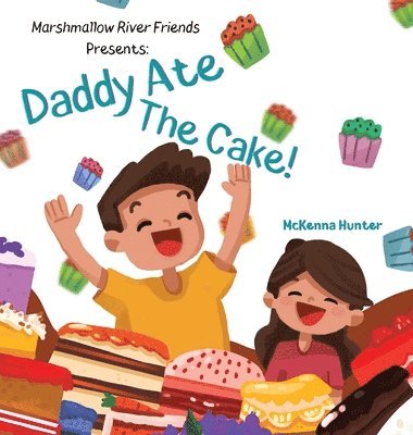 bokomslag Marshmallow River Friends Presents Daddy Ate The Cake!