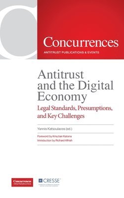 Yannis Katsoulacos - Antitrust and the Digital Economy - Legal Standards, Presumptions, and Key Challenges, Inbunden