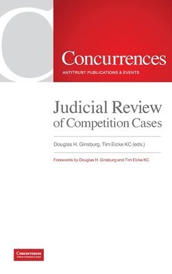 Douglas Ginsberg, Douglas H. Ginsburg, Tim Eicke, H. Ginsburg, Douglas - Judicial Review of Competition Cases, Inbunden