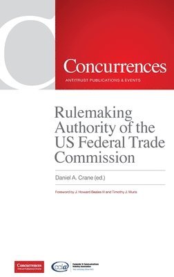 Daniel A Crane - Rulemaking Authority of the US Federal Trade Commission, Inbunden