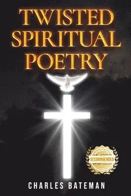 Charles Bateman - Twisted Spiritual Poetry, Häftad. Tillgänglighet: Lägg i varukorg