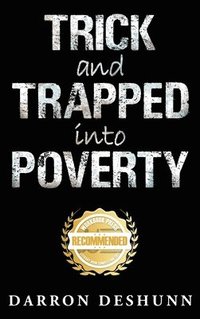 bokomslag Trick and Trapped Into Poverty