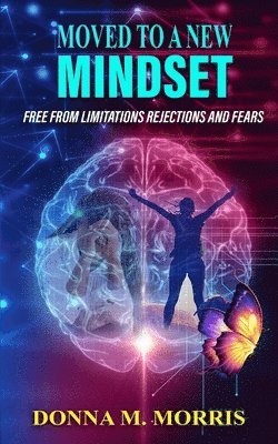 Donna M Morris, Donna M. Morris - Moved to a New Mindset, Häftad