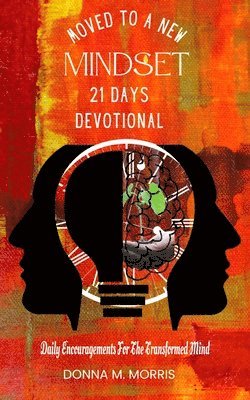 Donna M Morris, Donna M. Morris - Moved to a New Mindset 21 Day Devotional, Häftad