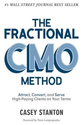 Casey Stanton - Fractional CMO Method, Inbunden