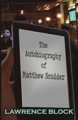 The Autobiography of Matthew Scudder 1