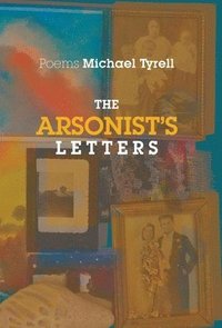 bokomslag The Arsonist's Letters