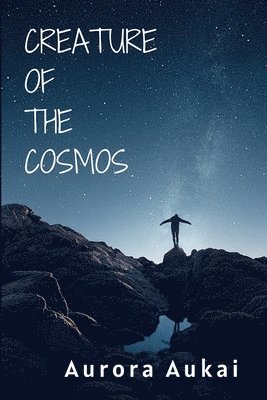 Creature of the Cosmos: Poetry Collection 1