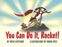 bokomslag You Can Do It, Rocket!: Persistence Pays Off