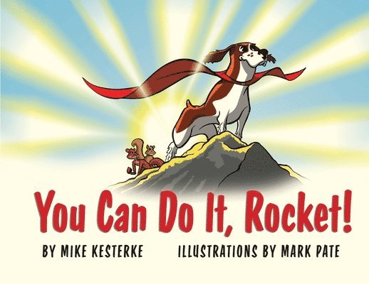 You Can Do It, Rocket!: Persistence Pays Off 1