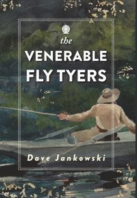 bokomslag The Venerable Fly Tyers