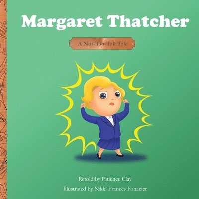 Margaret Thatcher - A Not-Too-Tall Tale 1