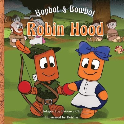 Bopbot & Bowbot - Robin Hood 1