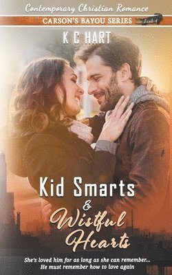 Kid Smarts & Wistful Hearts (Contemporary Christian Romance) 1
