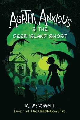 Agatha Anxious & The Deer Island Ghost