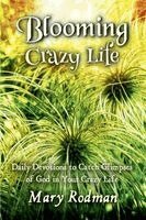 Mary Rodman - Blooming Crazy Life, Häftad