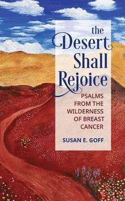 Susan E Goff - Desert Shall Rejoice, Häftad