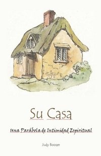 bokomslag Su Casa: Una Parábola de Intimidad Espiritual