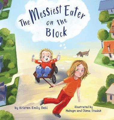 Kristen Emily Behl - Messiest Eater on the Block, Inbunden